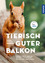 Bärbel Oftring: Tierisch guter Balkon: K