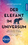 Govert Schilling: Der Elefant im Univers