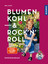 Anja Klein: Blumen, Kohl & Rock