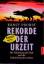 Rekorde der Urzeit - die Entstehung der Erde und die Entwicklung des Lebens