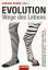 Johann Grolle: Evolution - Wege des Lebe