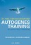 Autogenes Training: Der bewährte Weg zur