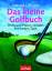 Das kleine Golfbuch - Profis und Promis verraten ihre besten Tipps