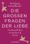 Wolfgang Schmidbauer: Die großen Fragen 