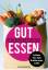 Katz, Dr. David L.: Gut essen: Schluss m