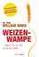 William Davis: Weizenwampe - Warum Weize