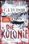 C.J. Tudor: Die Kolonie : Thriller