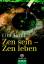 Zen sein - Zen leben