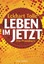 Eckhart Tolle: Leben im Jetzt - Das Prax