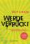 Veit Lindau: Werde verrückt: Wie du beko