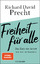 Precht, Richard David: Freiheit für alle