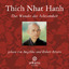 Thich Nhat Hanh: Das Wunder der Achtsamk