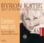 Byron Katie Stephen Mitchell: Lieben was