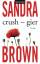 Crush - Gier: Thriller Brown, Sandra and