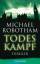 Michael Robotham: Todeskampf (Thriller) 