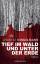 Tief im Wald und unter der Erde – Thriller