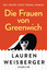 Lauren Weisberger: Die Frauen von Greenw