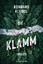 Reinhard Kleindl: Die Klamm: Thriller