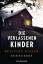 Belinda Bauer: Die verlassenen Kinder: K