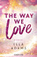 Ella Adams: The Way We Love