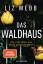 Liz Webb: Das Waldhaus: Thriller