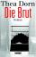 Thea Dorn: Die Brut: Roman: Roman. Origi