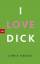 Chris Kraus: I love Dick