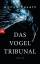 Agnes Ravatn: Das Vogeltribunal