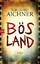 Bernhard Aichner: Bösland - Thriller