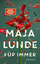 Maja Lunde: Lunde, Maja/Für immer