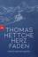 Thomas Hettche: Herzfaden - Roman der Au