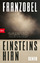 Franzobel: Einsteins Hirn | Roman | Fran