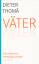 Dieter Thomä: Väter : Eine moderne Helde
