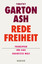 Ash, Timothy Garton: Redefreiheit / Prin