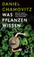 Daniel Chamovitz: Was Pflanzen wissen - 