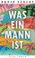 David Szalay: Was ein Mann ist, Roman ; 