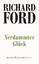 Richard Ford: Verdammtes Glück Richard Ford: Verdammtes Glück