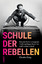 Charles King: Schule der Rebellen - Wie 