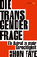 Shon Faye: Die Transgender-Frage - Ein A