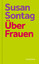 Susan Sontag: Über Frauen