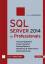 SQL Server 2014 für Professionals – Hochverfügbarkeit, Cloud-Szenarien, Backup/Restore, Monitoring & Performance, Dimensionierung