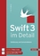 Thomas Sillmann: Swift 3 im Detail - Ein