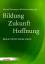 Bildung - Zukunft - Hoffnung : Warum Kir