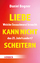 Daniel Bogner: Liebe kann nicht scheiter