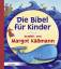 Margot Käßmann: Die Bibel für Kinder erz Margot Käßmann: Die Bibel für Kinder erz