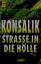 Konsalik, Heinz G.: Straße in die Hölle 