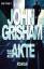 John Grisham: Die Akte. Roman.