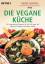 Ingrid Newkirk: Die vegane Küche: 150 ve