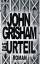 John GRISHAM: Das Urteil . Roman