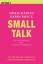 Small Talk – Die hohe Kunst des kleinen Gesprächs